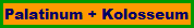 Palatinum + Kolosseum